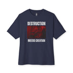 Destruction Breeds Creation Oversized Tee