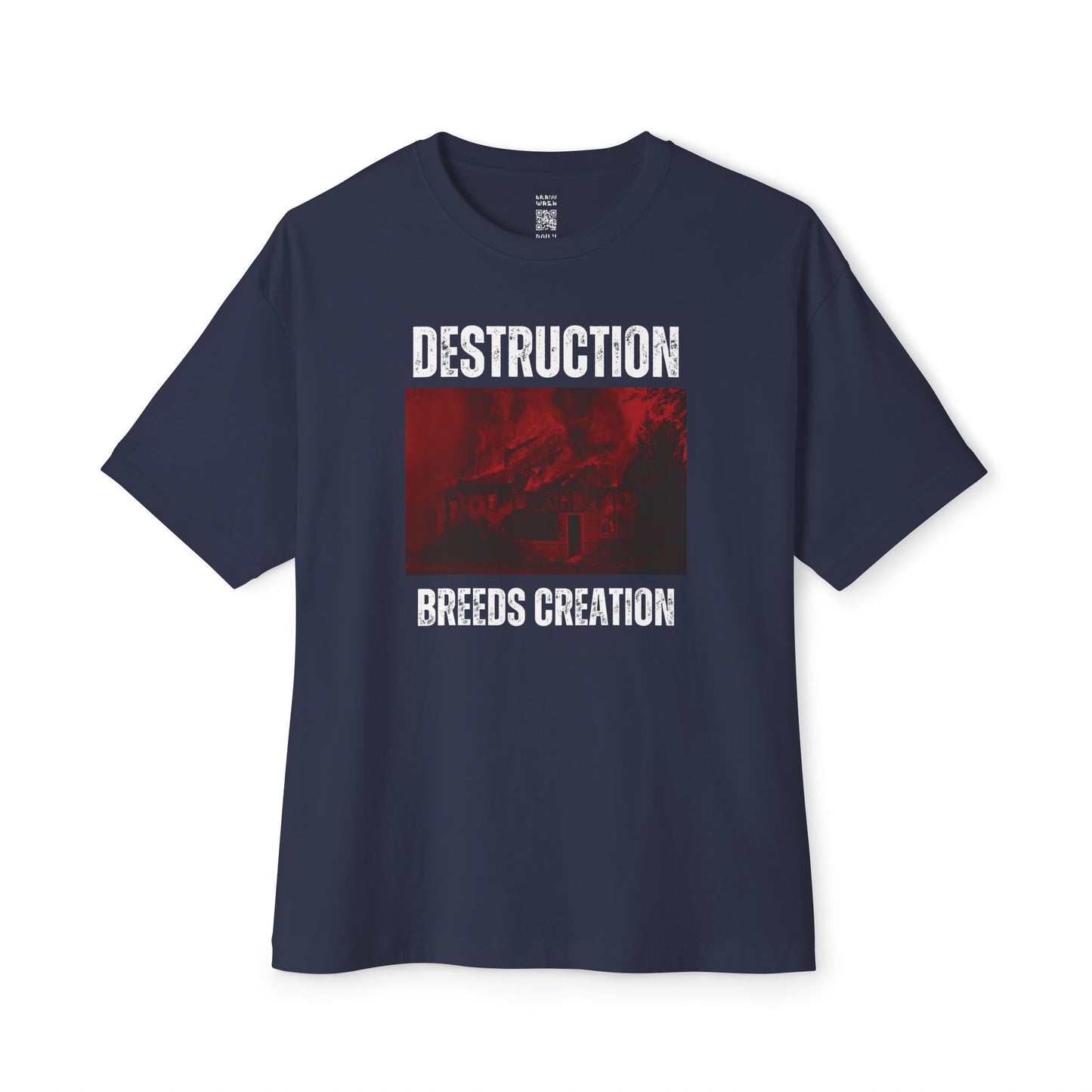 Destruction Breeds Creation Oversized Tee