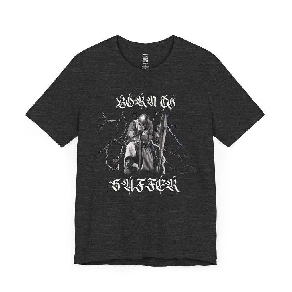 Born To Suffer Knight T-Shirt