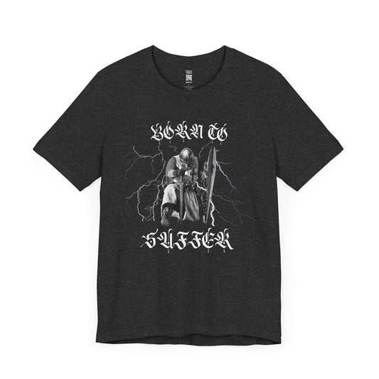 Born To Suffer Knight T-Shirt