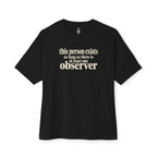 At Least One Observer Oversized Tee