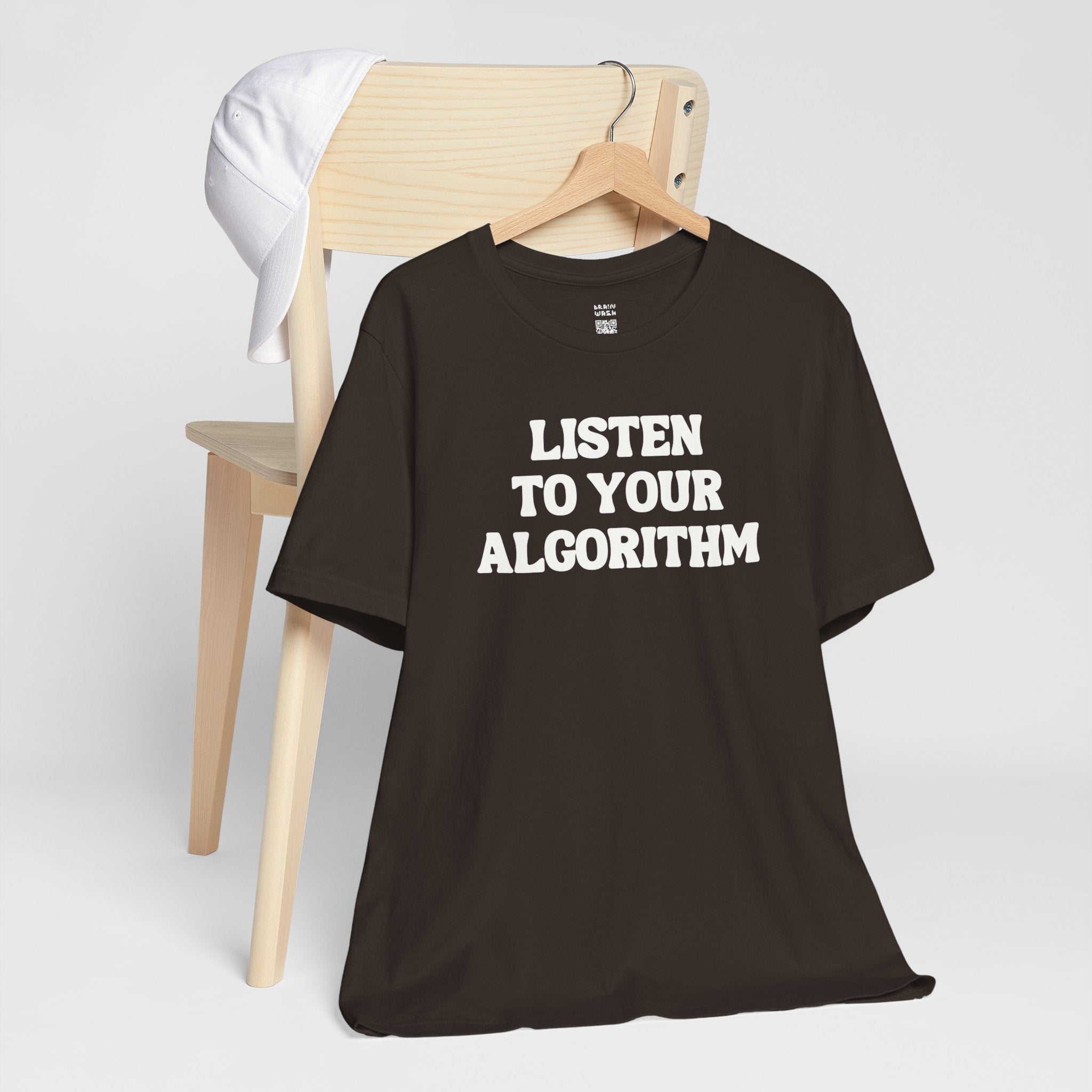 Listen To Your Algorithm T-Shirt