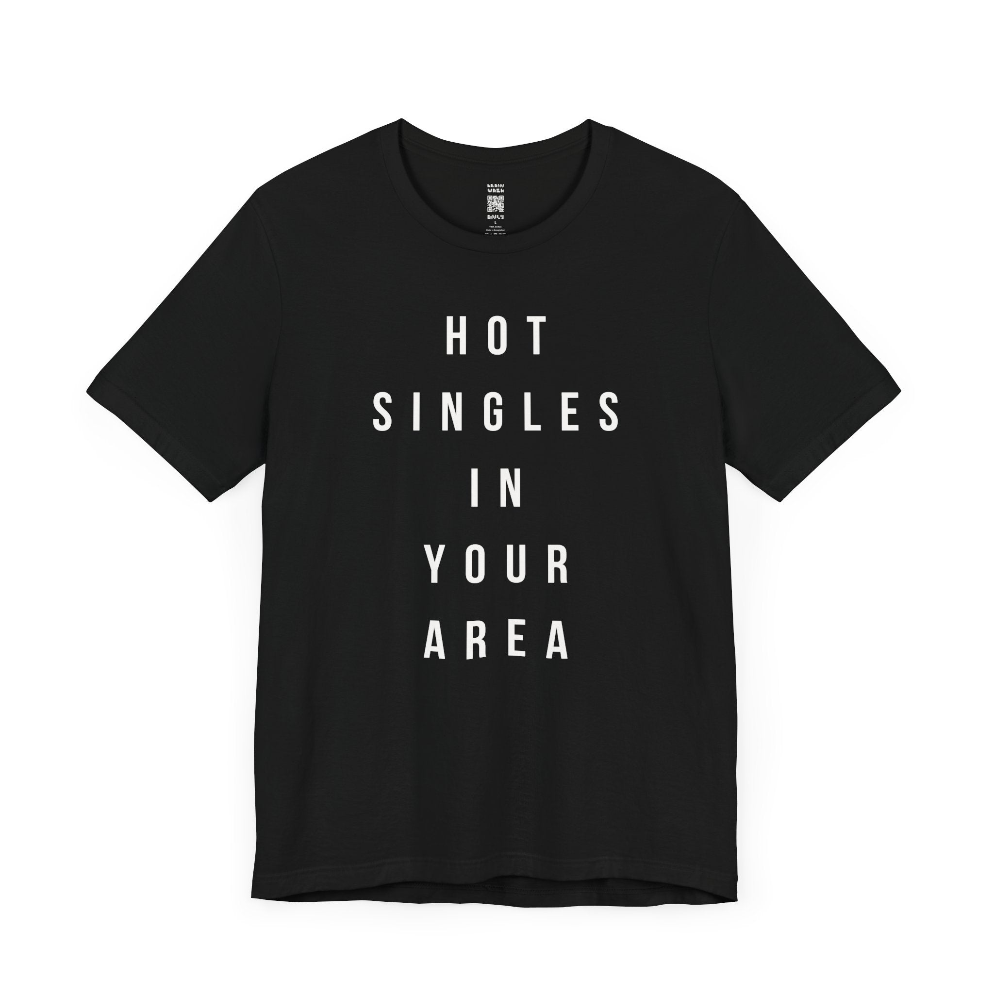 Hot Singles In Your Area T-Shirt