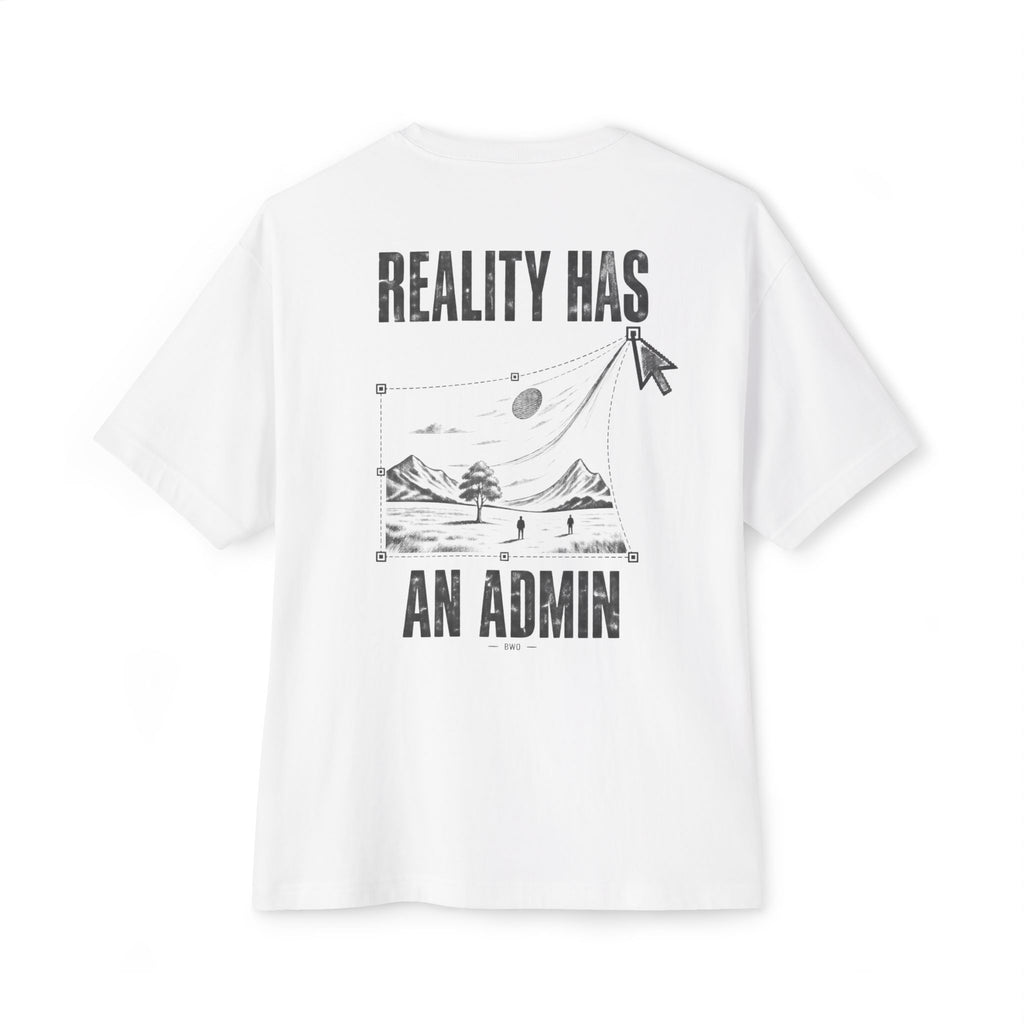 Reality Has An Admin Oversized Tee
