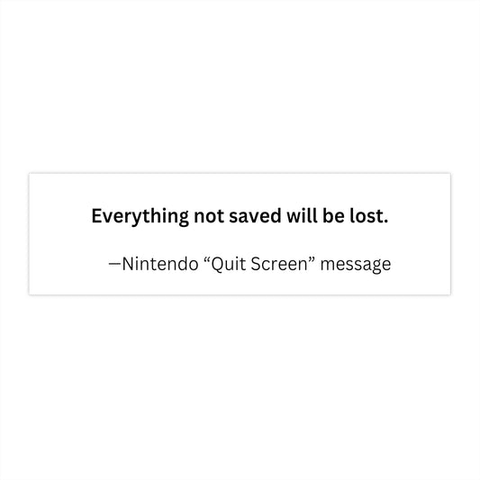 ‘Everything Not Saved Will Be Lost’ Quote Bumper Sticker