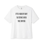 Great Day To Stare Into The Abyss Oversized Tee