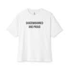 Shadowbanned And Proud Oversized Tee