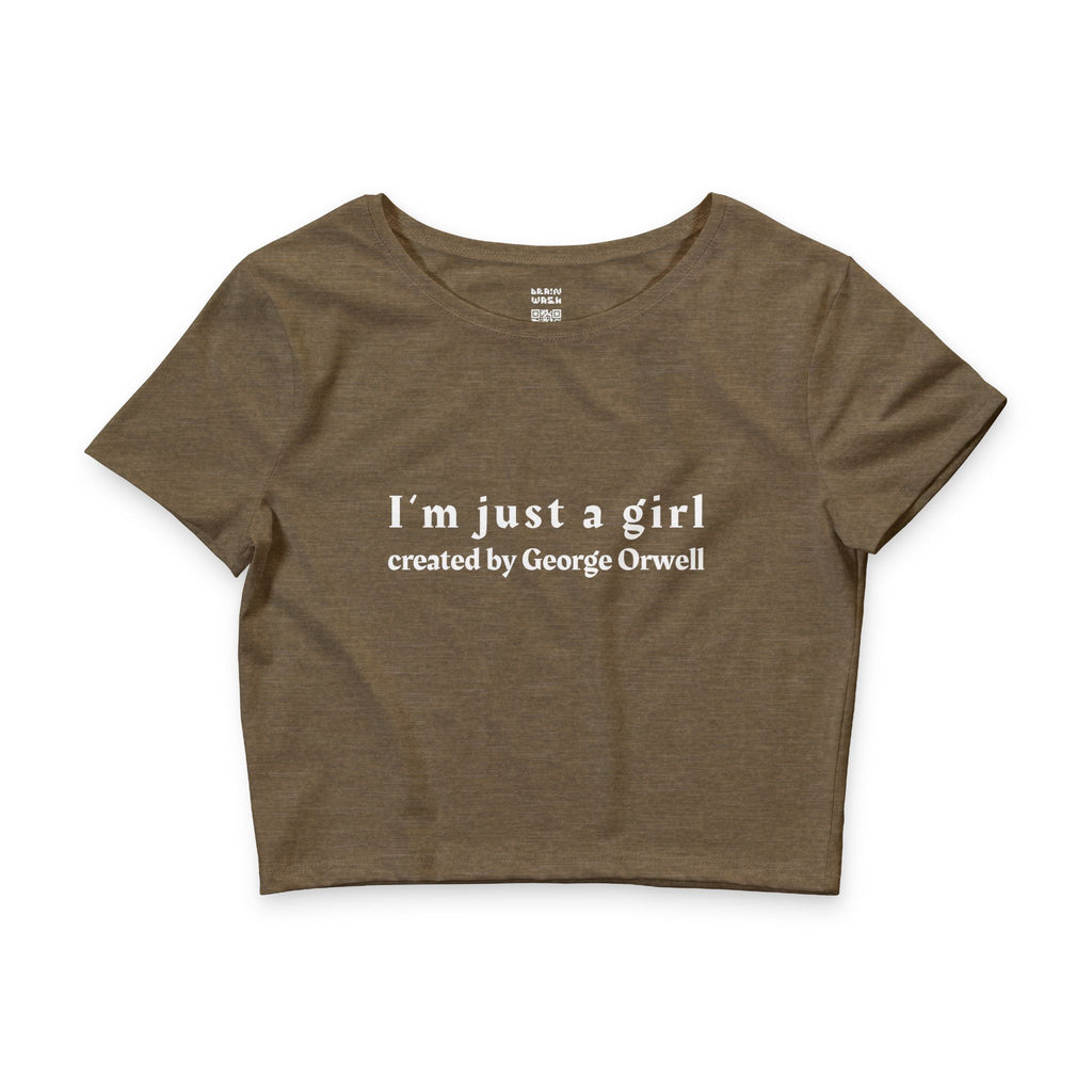 Just A Girl Created By George Orwell Crop Top Baby Tee