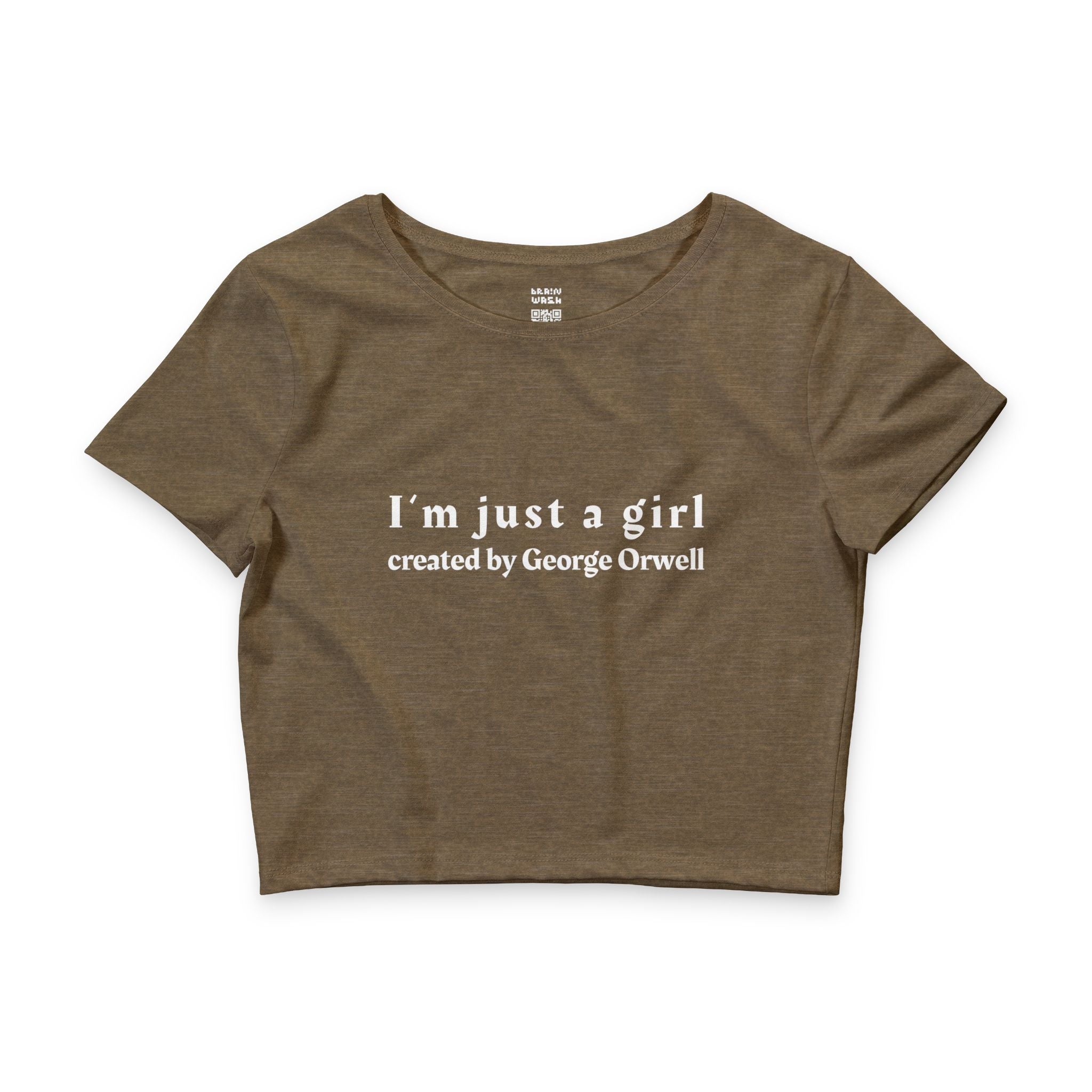 Just A Girl Created By George Orwell Crop Top Baby Tee