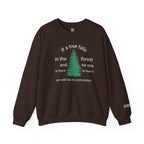A Tree Falls In The Forest Sweatshirt