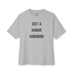 Just A Human Humaning Oversized Tee