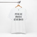 Final Boss Energy T-Shirt
