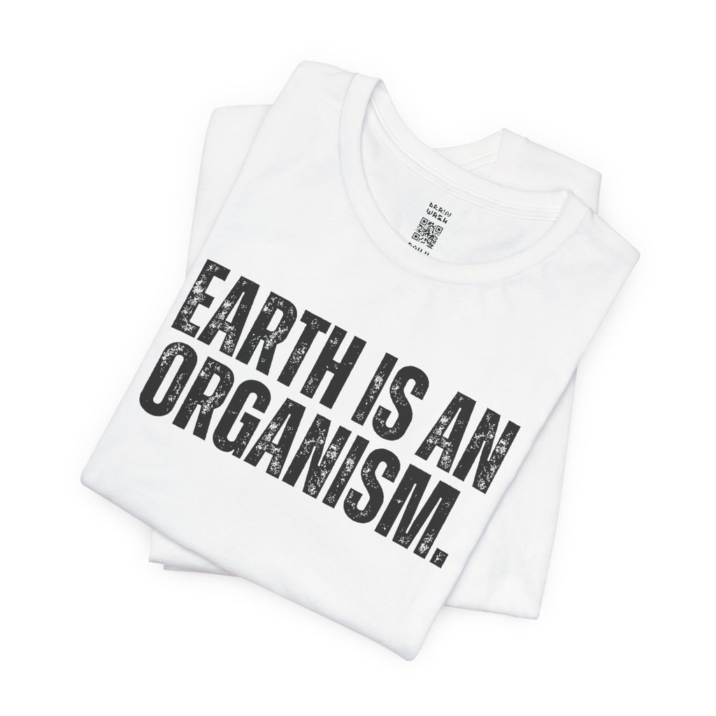 Earth Is An Organism T-Shirt