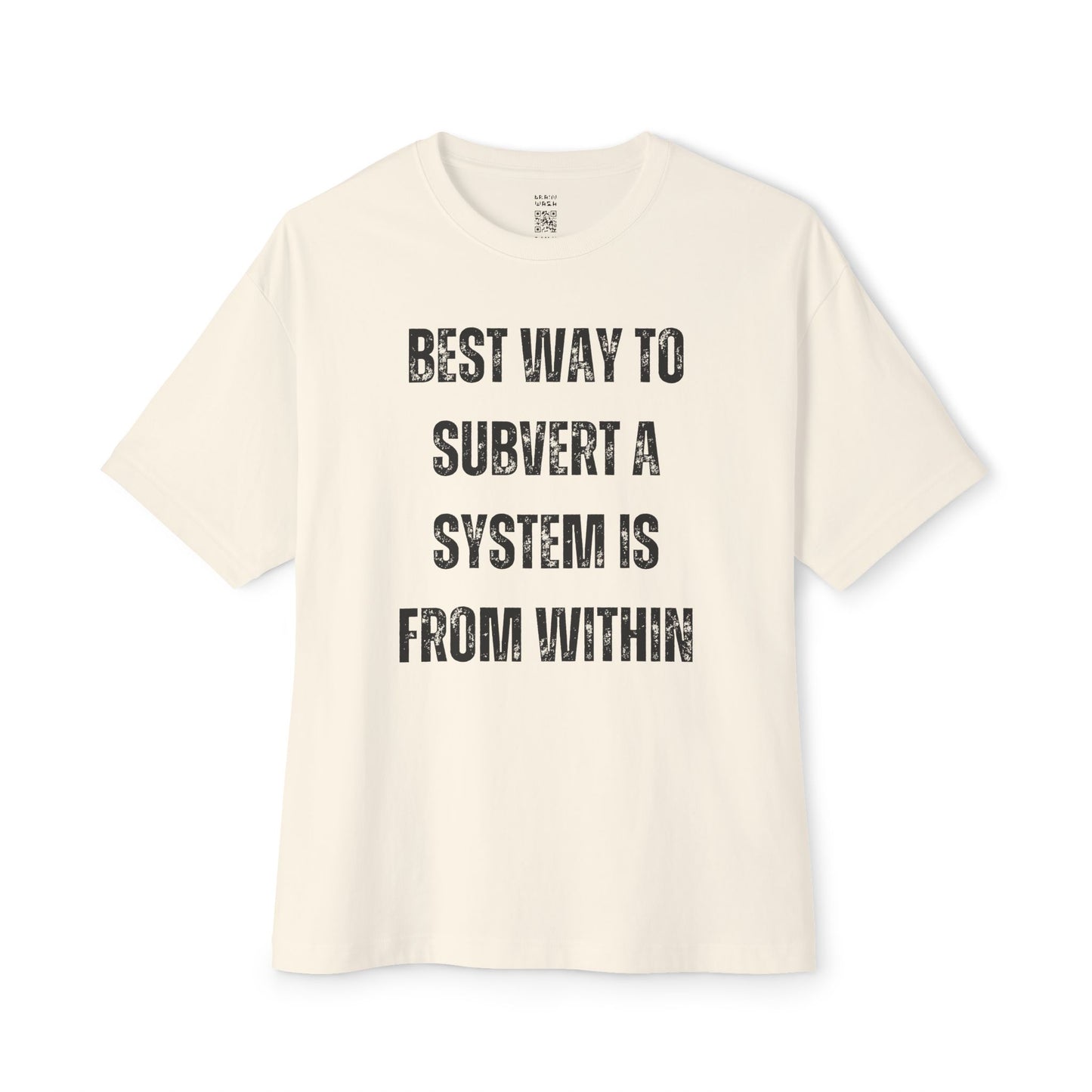 Best Way To Subvert A System Oversized Tee