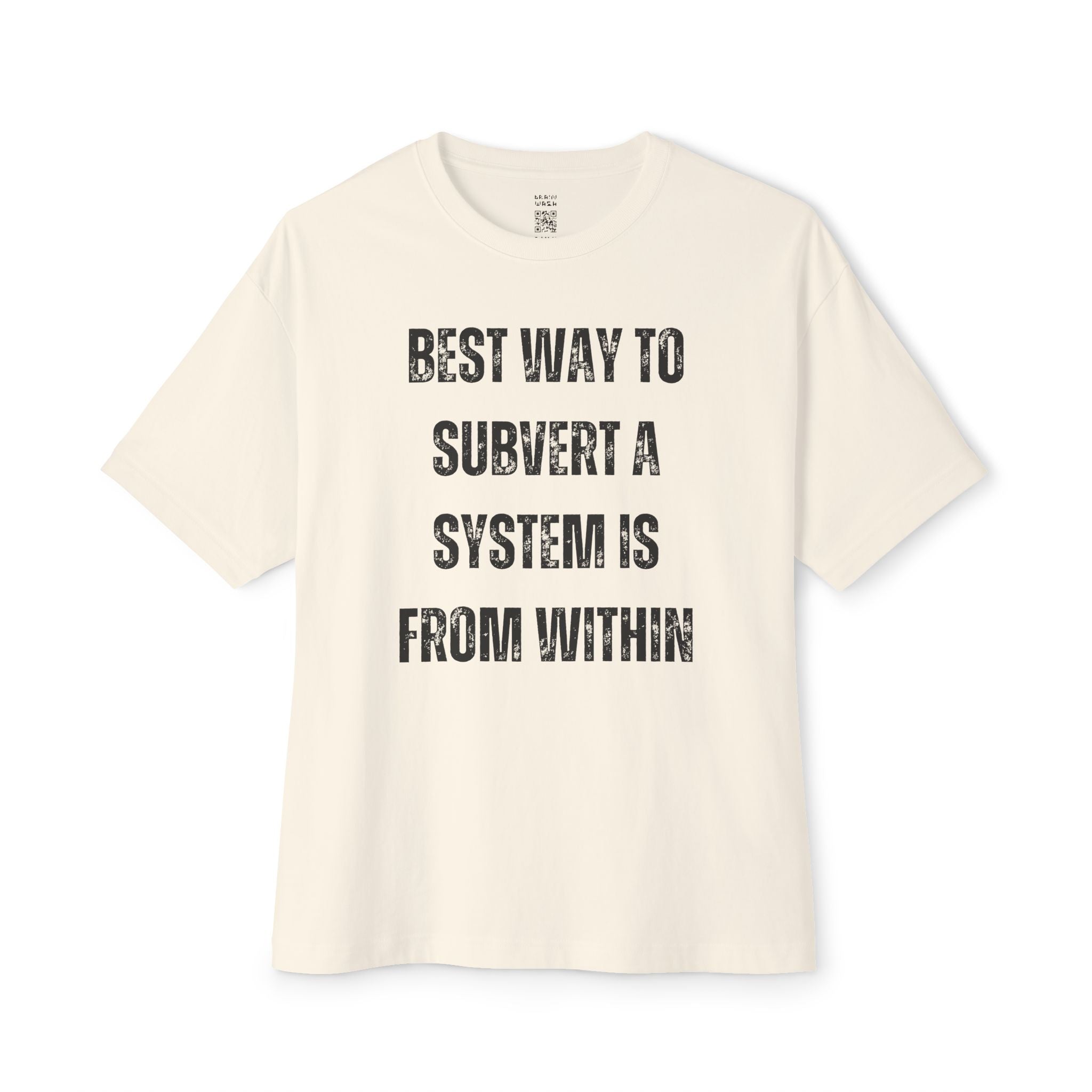 Best Way To Subvert A System Oversized Tee