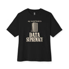 Data Supremacy Oversized Tee
