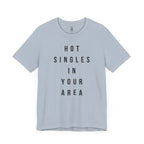 Hot Singles In Your Area T-Shirt