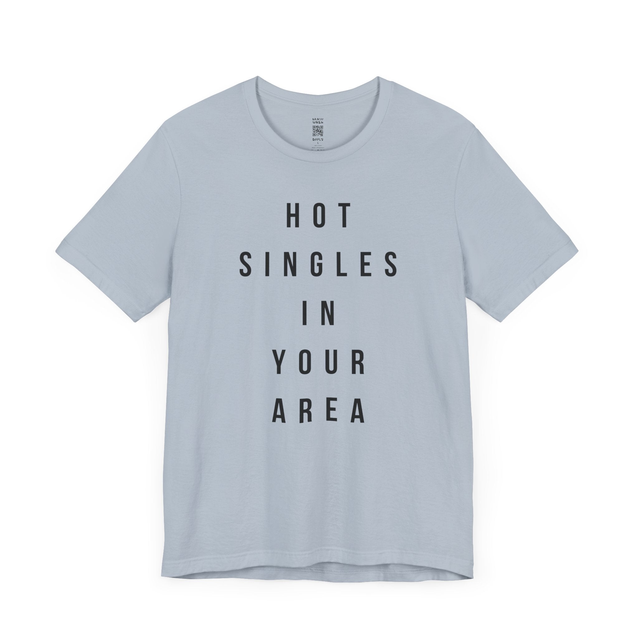 Hot Singles In Your Area T-Shirt