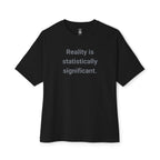Statistically Significant Reality Oversized Tee