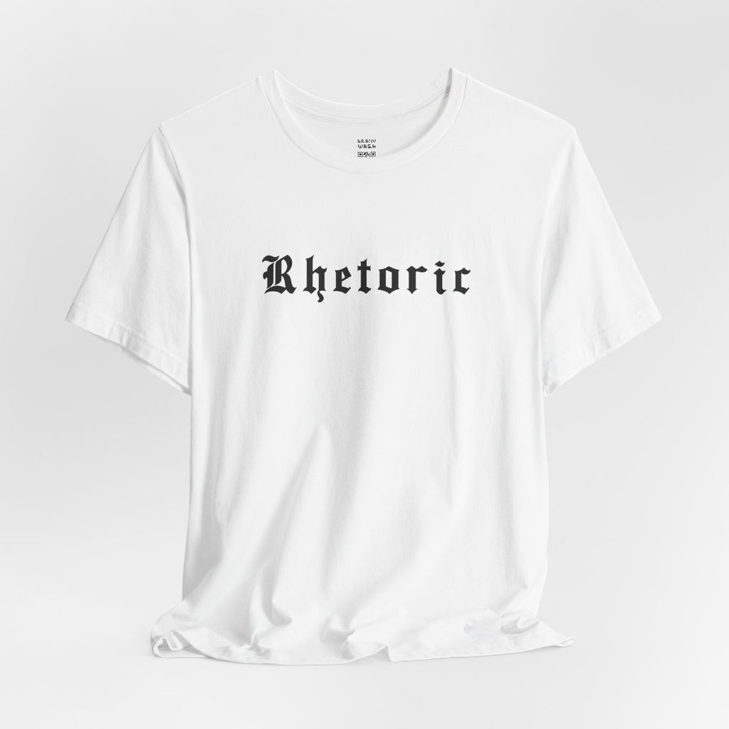 Rhetoric T-Shirt