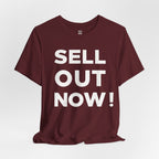 ‘Sell Out Now!’ T-Shirt for Sellouts