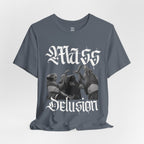 Mass Delusion T-Shirt