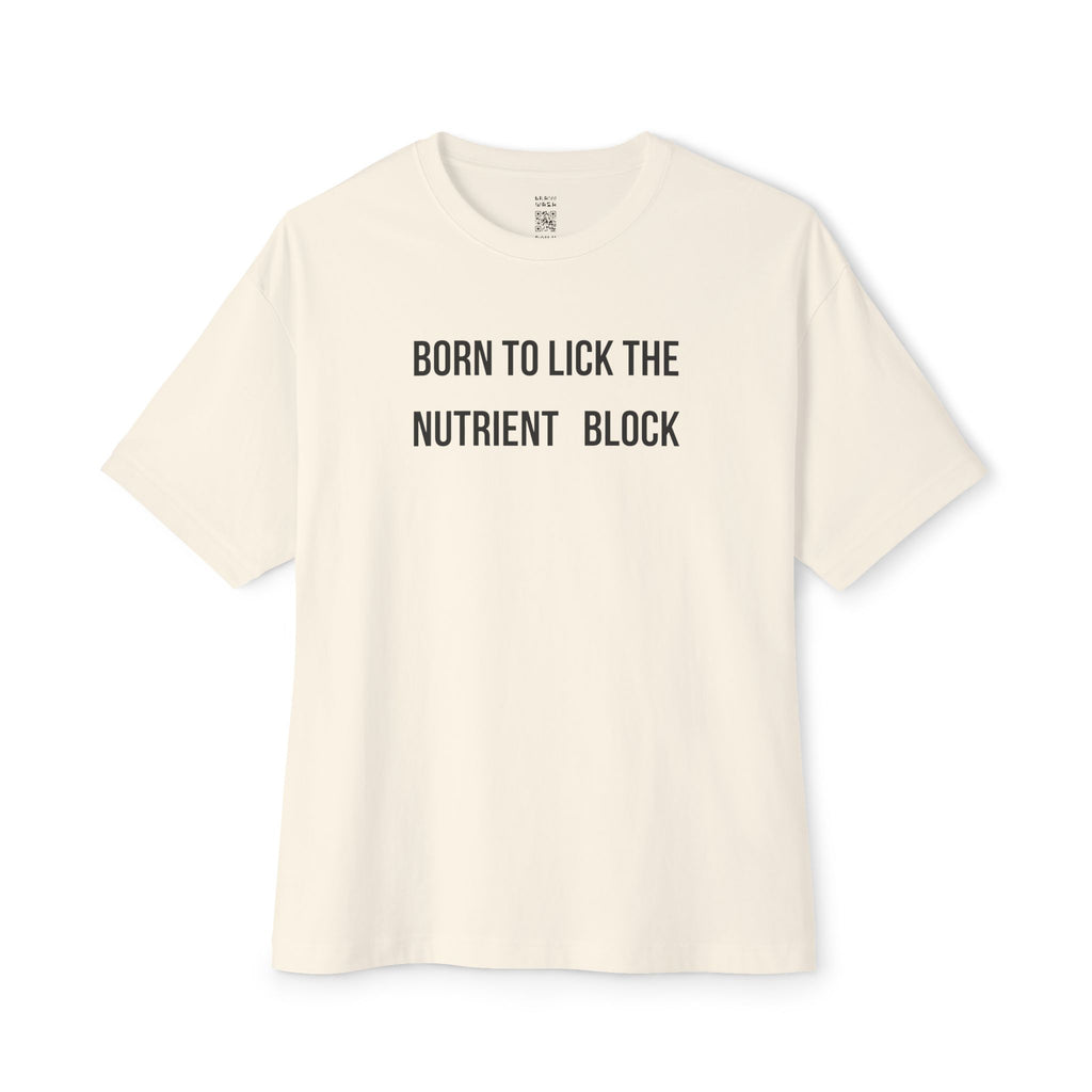 Born To Lick The Nutrient Block Oversized Tee