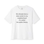 We Already Have A Data Center Oversized Tee