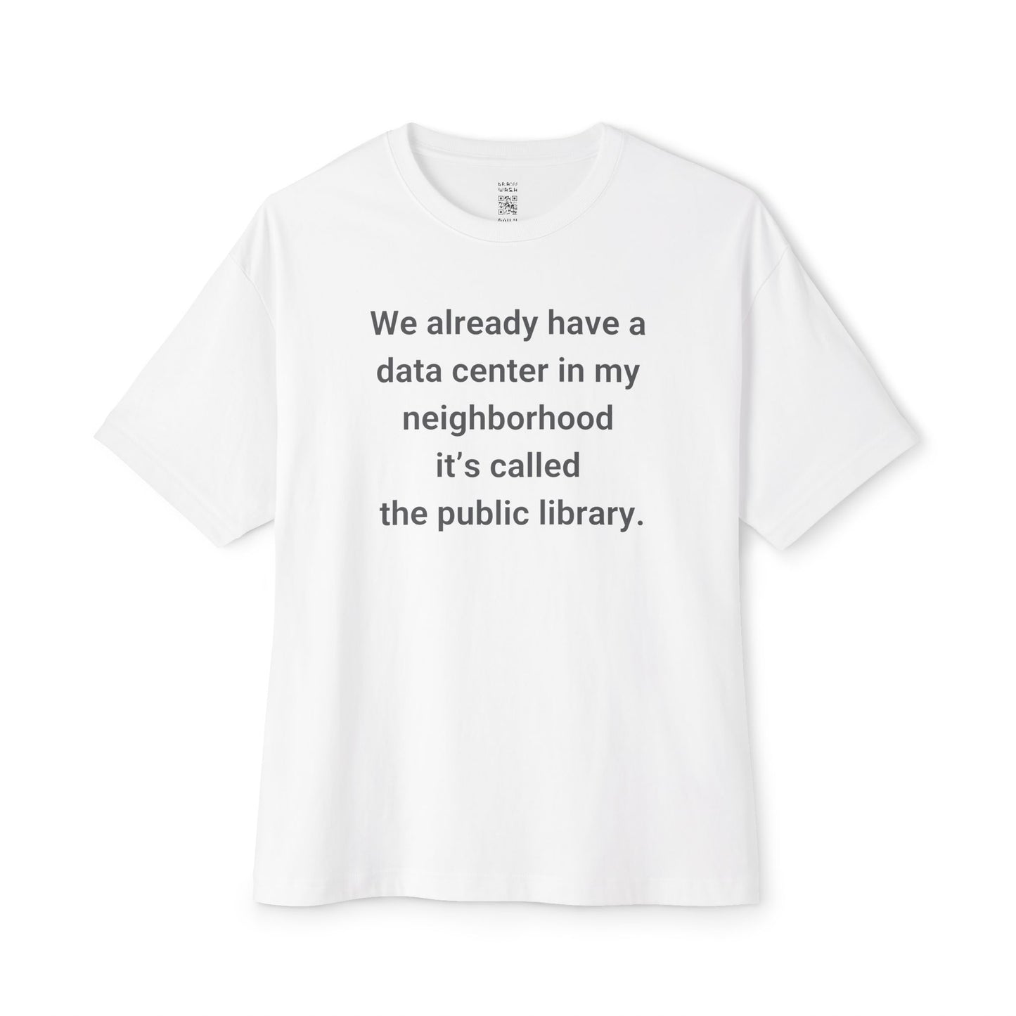 We Already Have A Data Center Oversized Tee