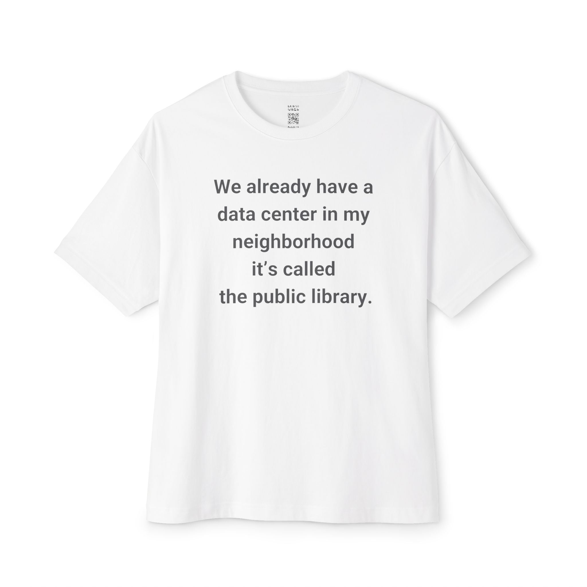 We Already Have A Data Center Oversized Tee