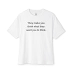 What They Want You To Think Oversized Tee