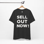 ‘Sell Out Now!’ T-Shirt for Sellouts