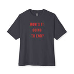How’s It Going To End Oversized Tee