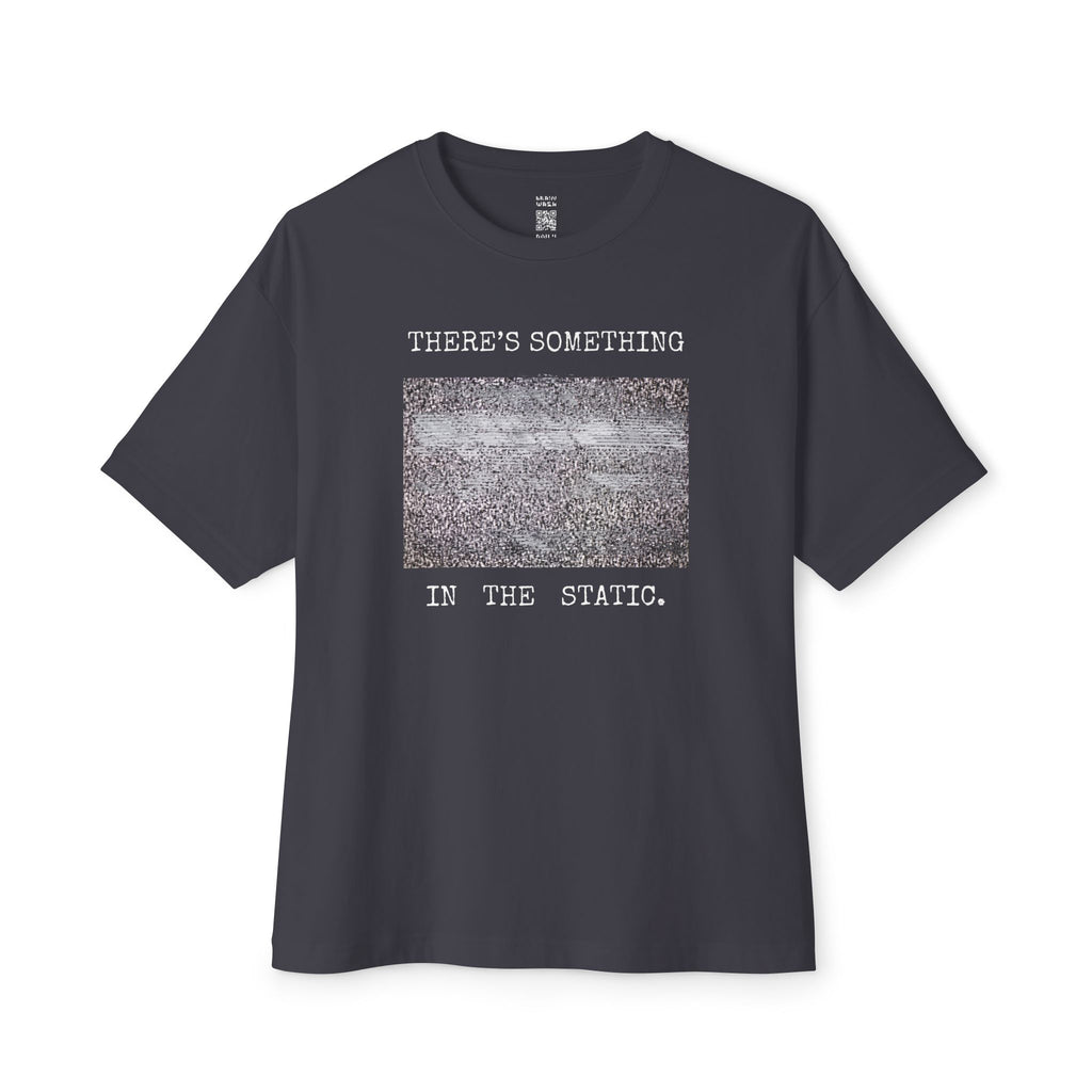Something In The Static Oversized Tee
