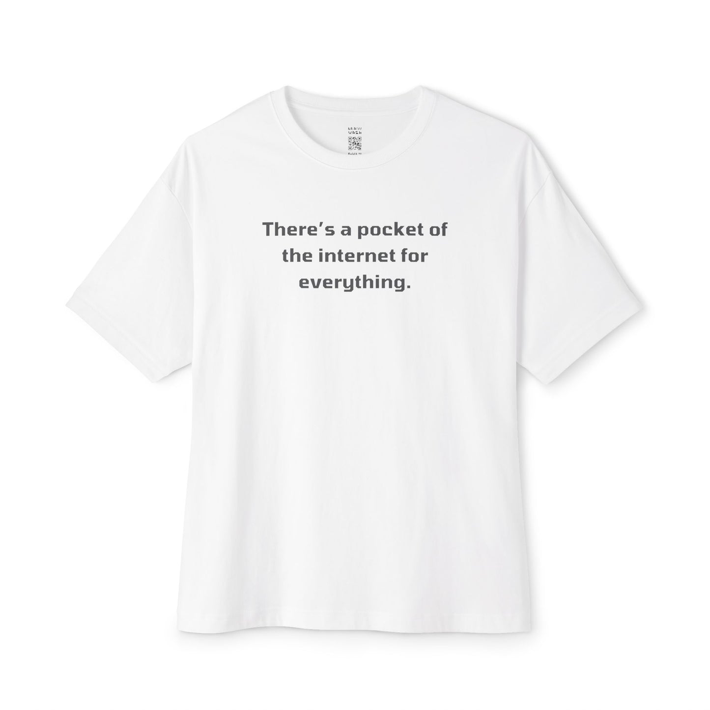 Pocket Of The Internet For Everything Oversized Tee