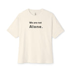 We Are Not Alone Oversized Tee