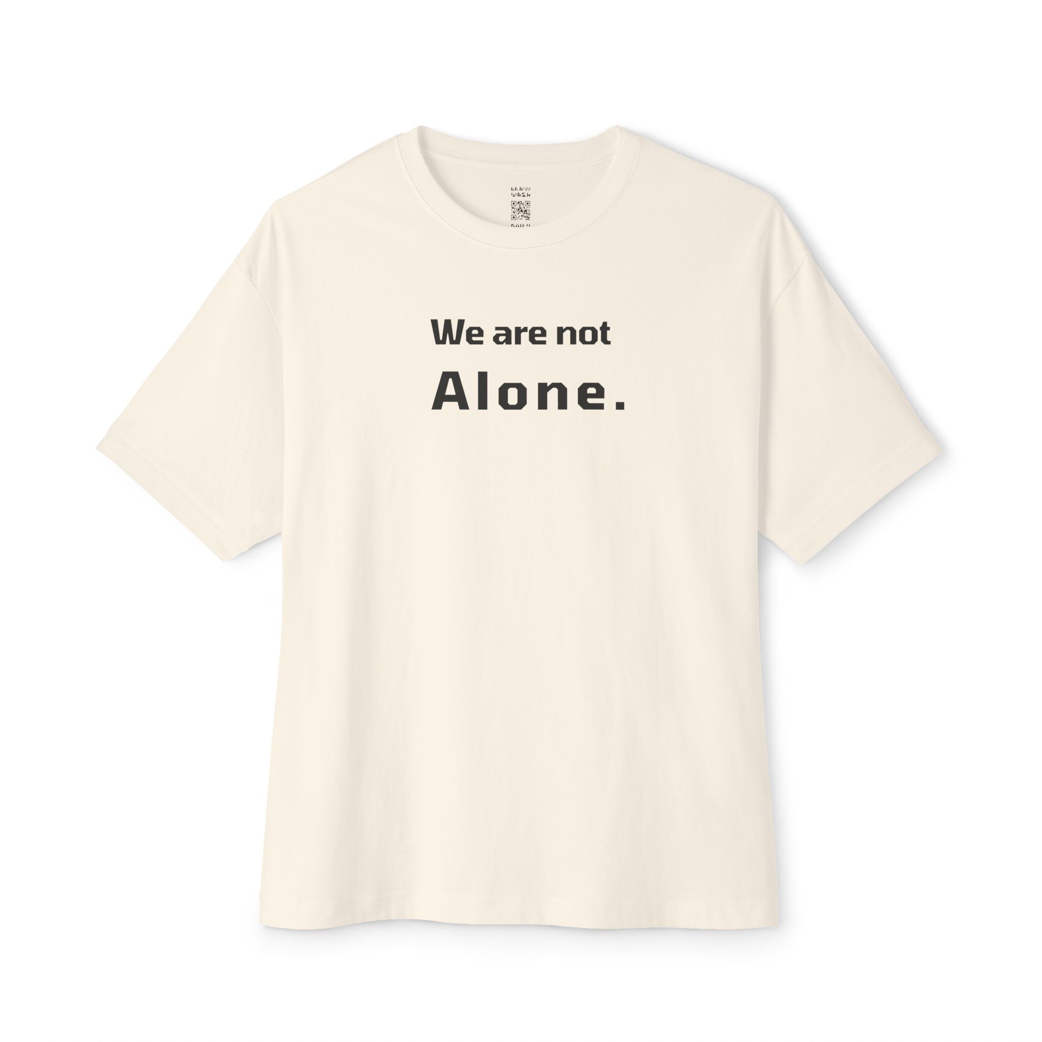 We Are Not Alone Oversized Tee