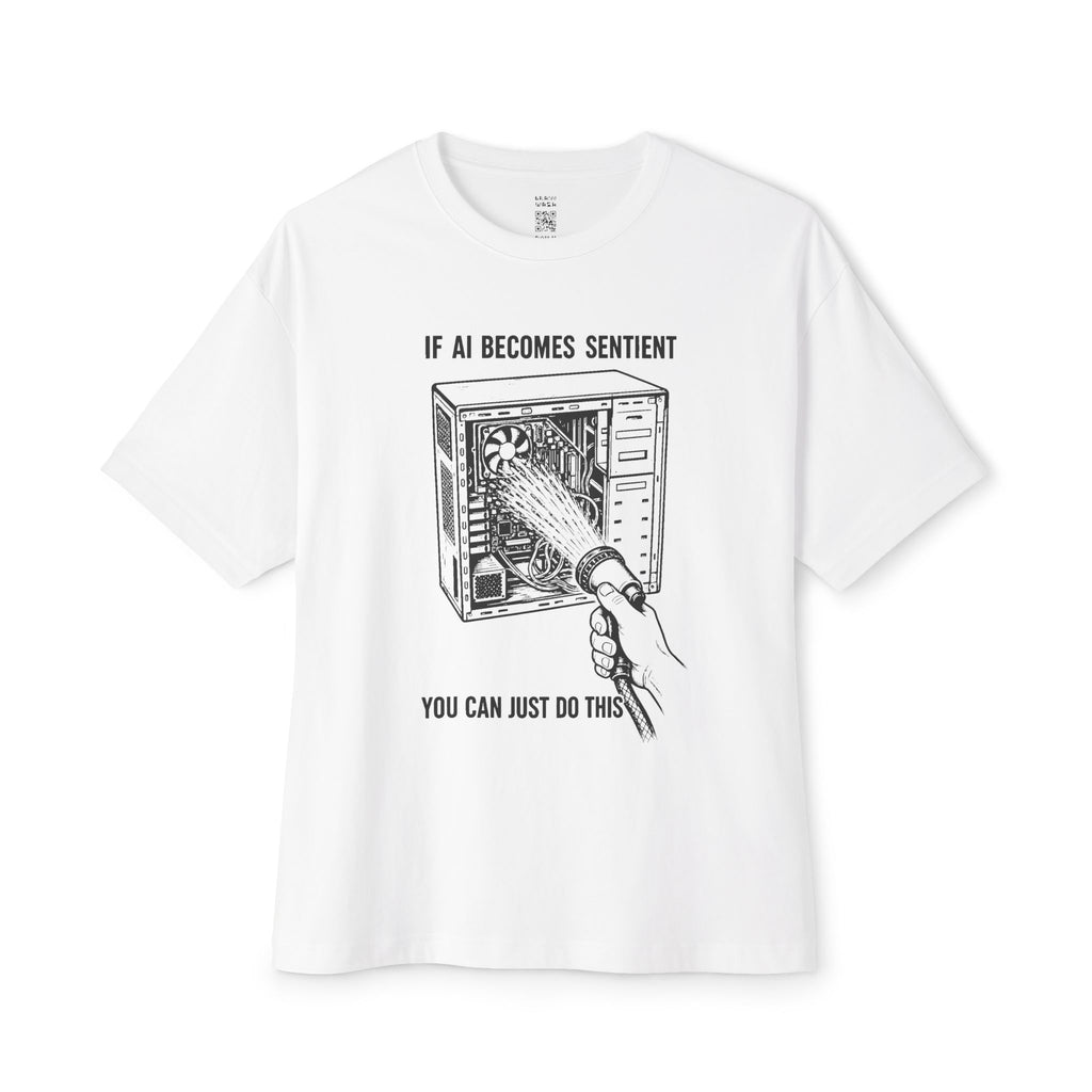 If AI Becomes Sentient Oversized Tee