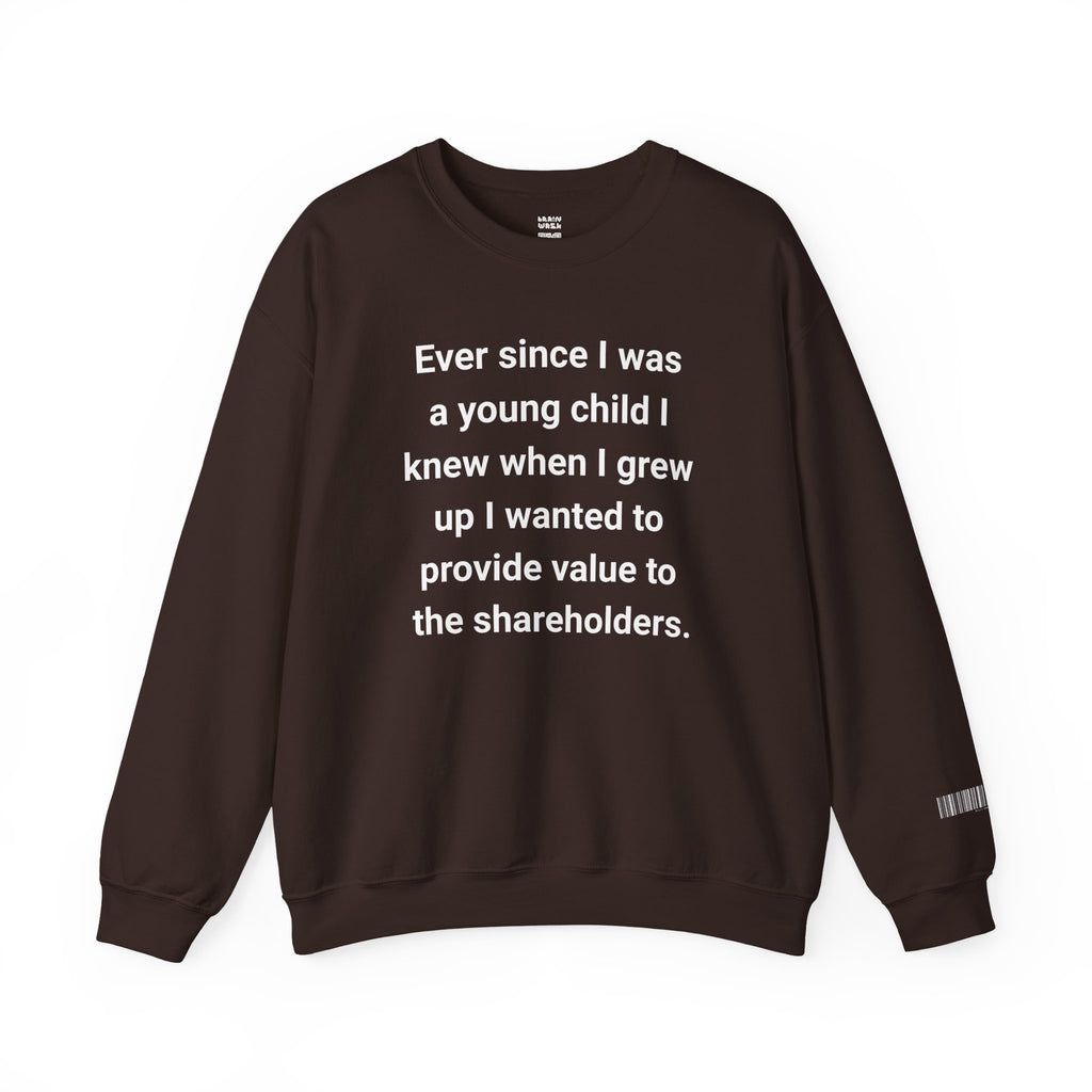 Value To The Shareholders Sweatshirt