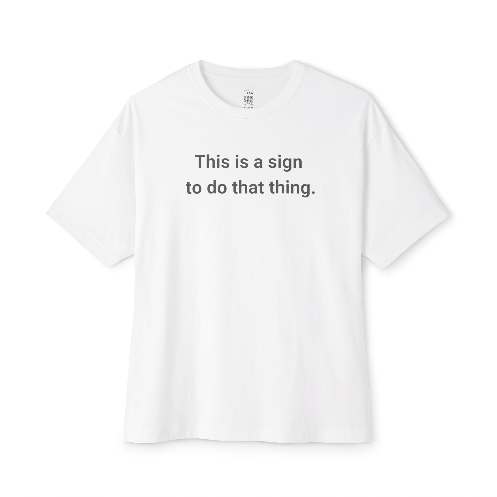 A Sign To Do That Thing Oversized Tee