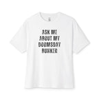 Ask Me About My Doomsday Bunker Oversized Tee