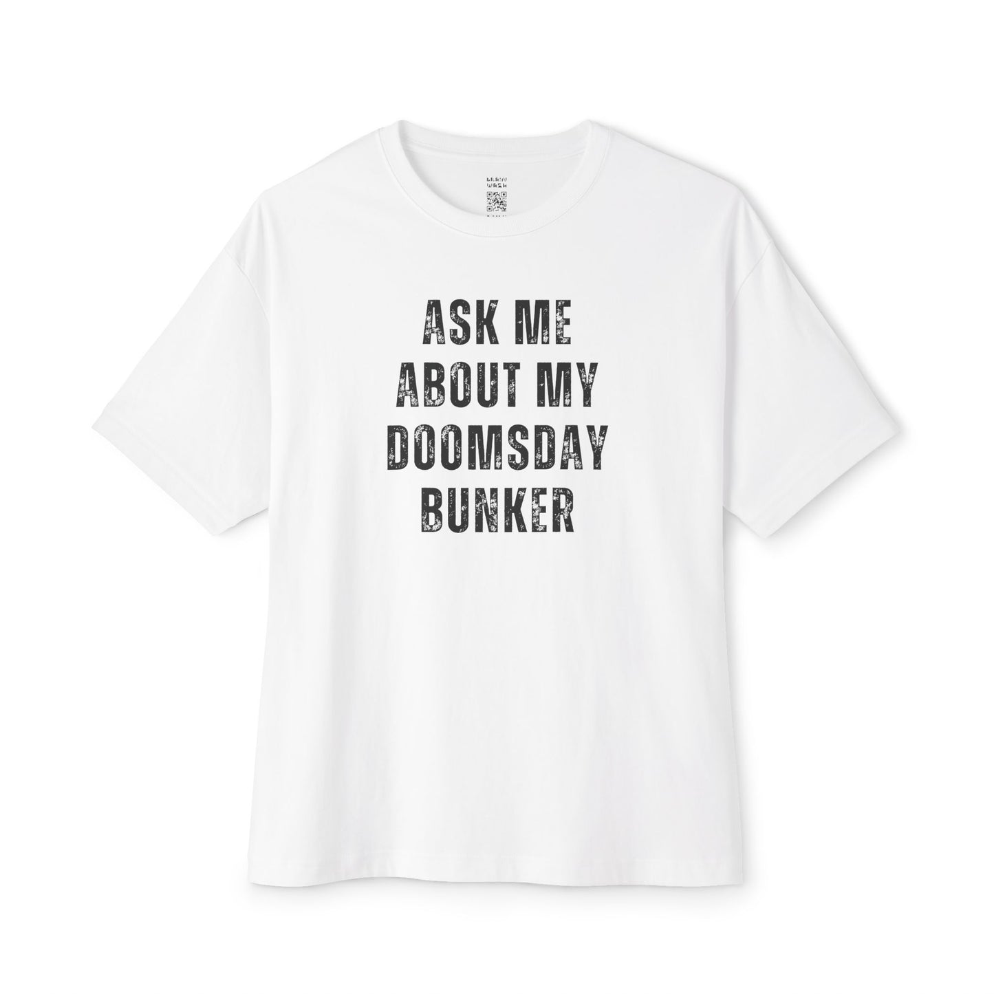 Ask Me About My Doomsday Bunker Oversized Tee