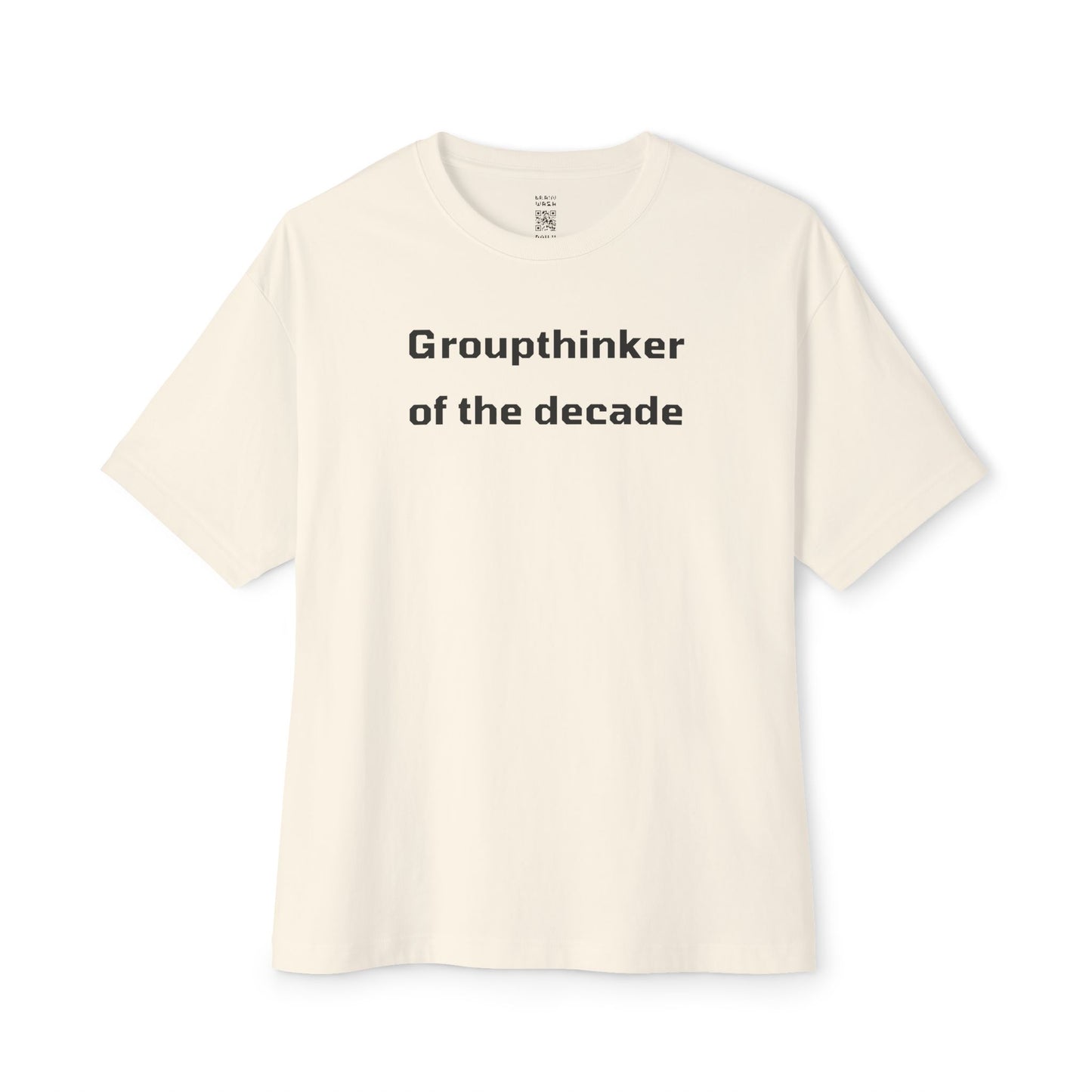 Groupthinker Of The Decade Oversized Tee