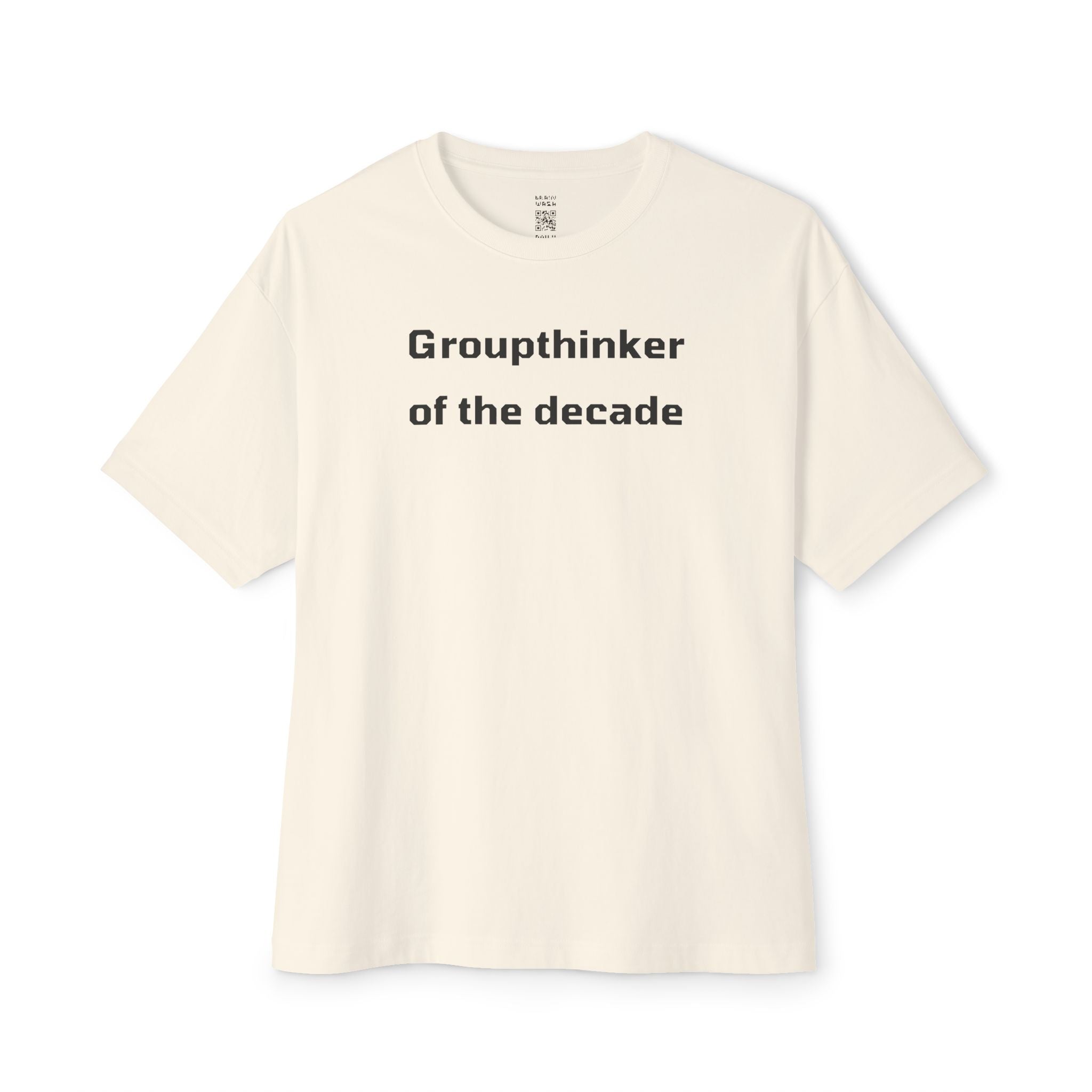 Groupthinker Of The Decade Oversized Tee