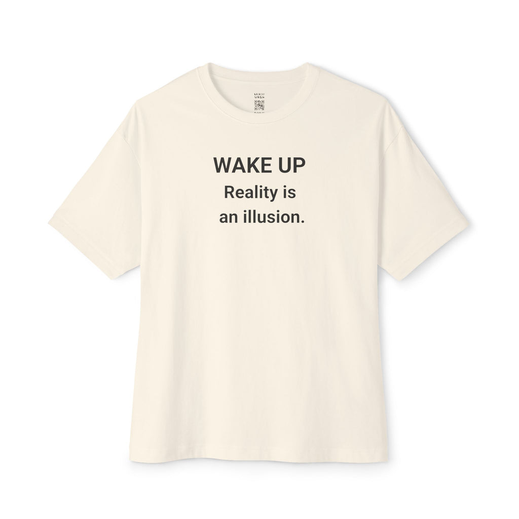 Wake Up Reality Is An Illusion Oversized Tee