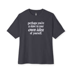 Idea Of Yourself Oversized Tee