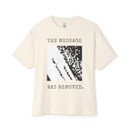 The Message Was Removed Oversized Tee