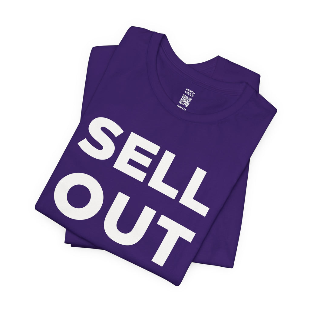 ‘Sell Out Now!’ T-Shirt for Sellouts