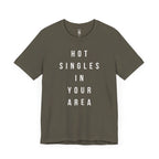 Hot Singles In Your Area T-Shirt