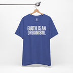 Earth Is An Organism T-Shirt